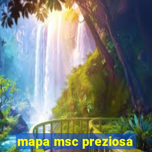 mapa msc preziosa